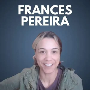 Episode 74: Frances Pereira – Behavior Analyst & Founder, Quantum Outcomes